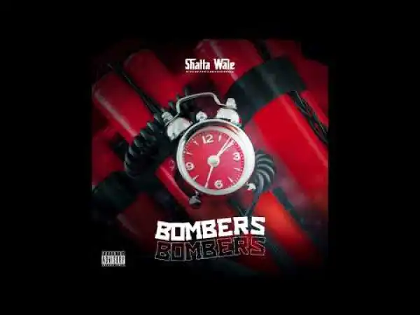 Shatta Wale – Bombers