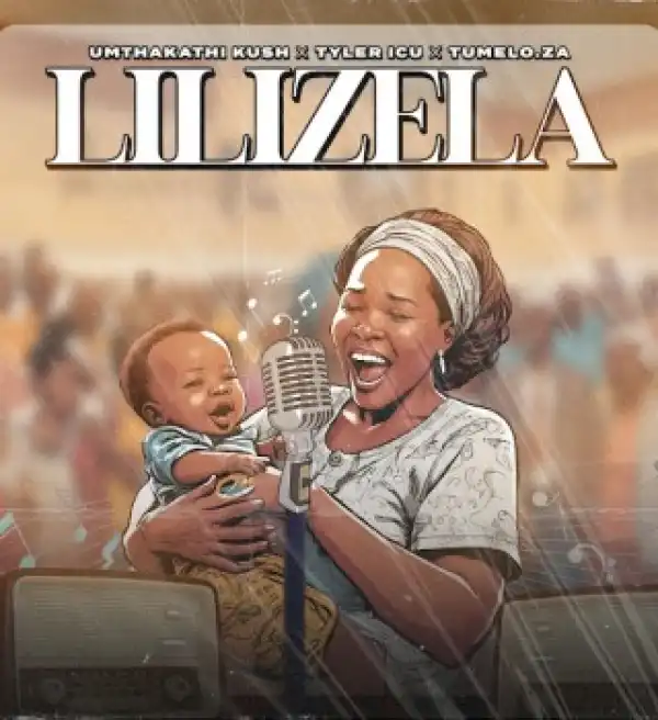 Umthakathi kush - Lilizela ft. Tyler ICU & Tumelo.za