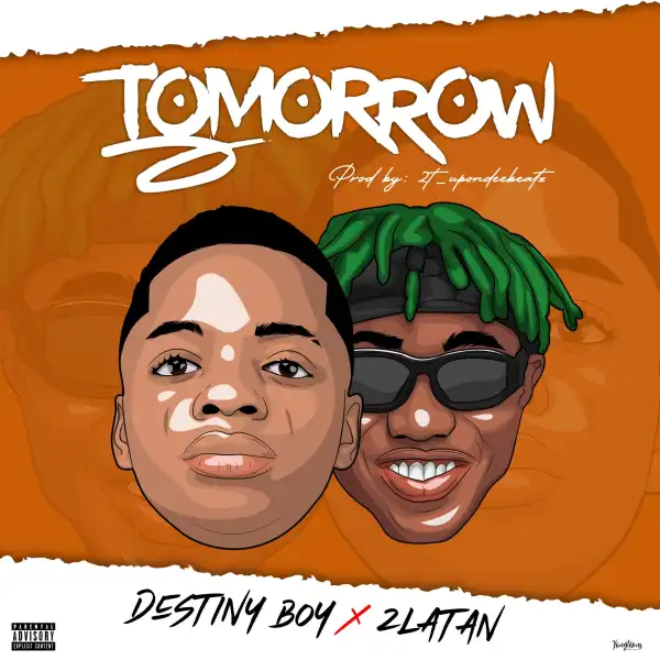 Destiny Boy Ft. Zlatan - Tomorrow