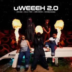 PRVIS3, Xola TSM & DBN Gogo – Uweeeh 2.0 ft 2woBunnies