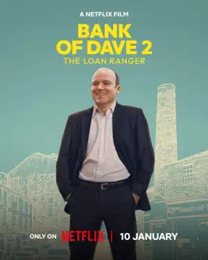 Bank of Dave 2 The Loan Ranger (2025)