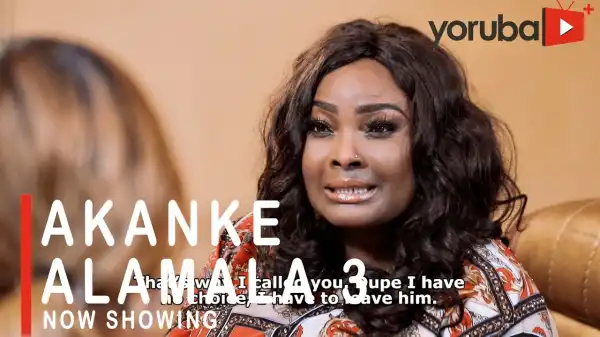 Akanke Alamala Part 3 (2021 Yoruba Movie)