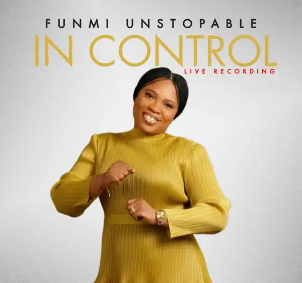 Funmi Unstoppable – In Control