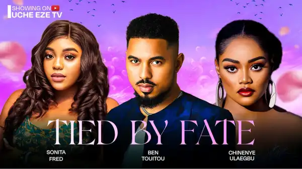 Tied By Fate (2024 Nollywood Movie)