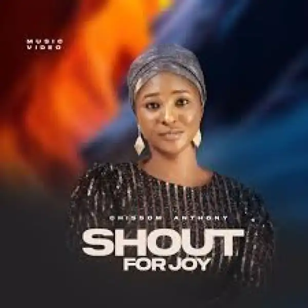 Chissom Anthony – Shout For Joy