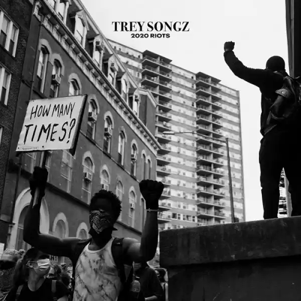 Trey Songz - 2020 Riots: How Many Times