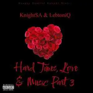 KnightSA89 & LebtoniQ – Valentine’s Special Mix 2022 Edition (Hard Times, Love & Music)