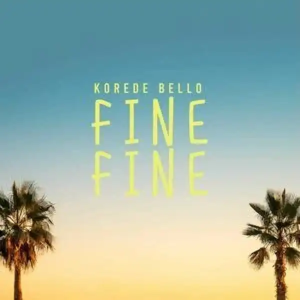 Korede Bello – Fine Fine