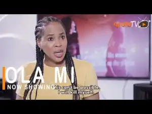Ola Mi (2021 Yoruba Movie)