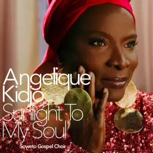 Angélique Kidjo – Sunlight to My Soul ft Soweto Gospel Choir