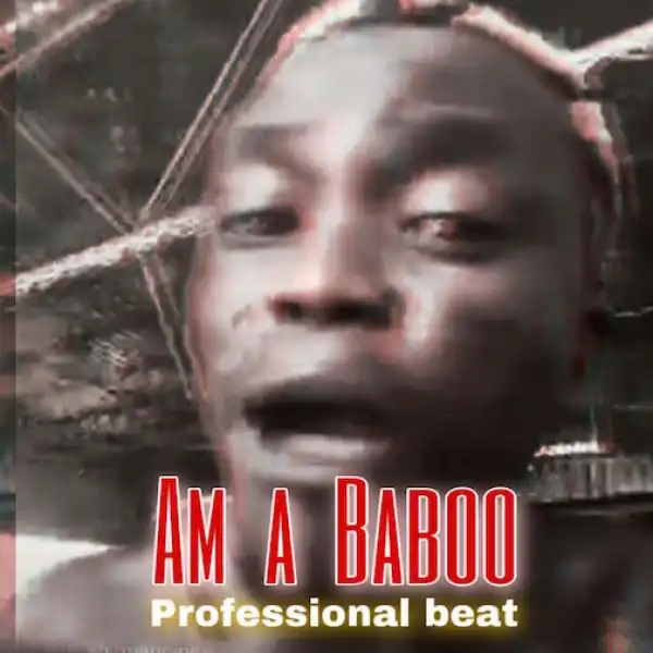 Professional Beat – Am a Baboo Ft. Portable