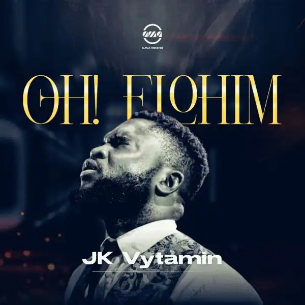 JK Vytamin – Oh! Elohim