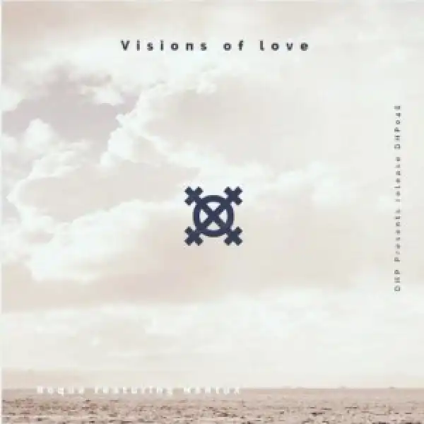 Roque & Nontu X – Visions Of Love