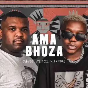 Aymos & Candy Floce – Ama Bhoza