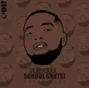 Vusinator – Private School Gantsi Vol. 1 EP