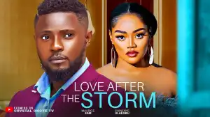 Love After The Storm (2024 Nollywood Movie)