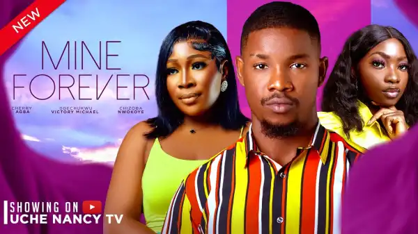 Mine Forever (2024 Nollywood Movie)