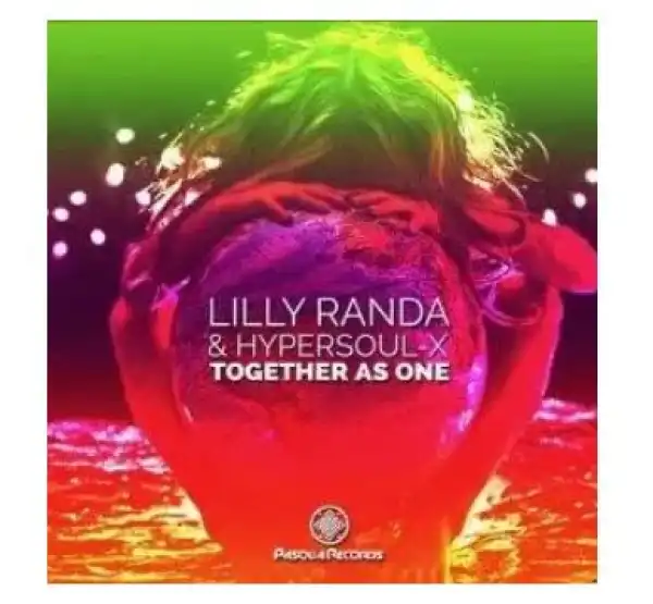 Lilly Randa & HyperSOUL-X – Together As One (Original Mix)