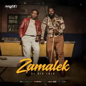 Mnqobi Yazo – Zamalek ft. Big Zulu