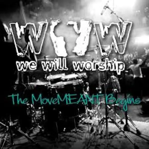 We Will Worship – More of Love
