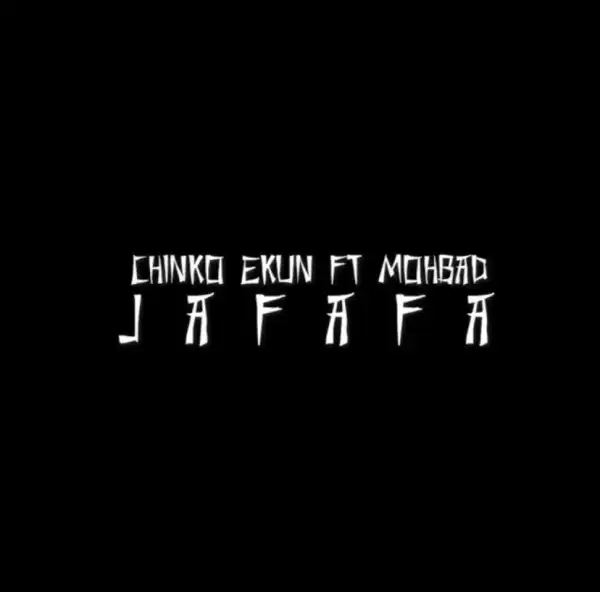 Chinko Ekun Ft. Mohbad – Jafafa