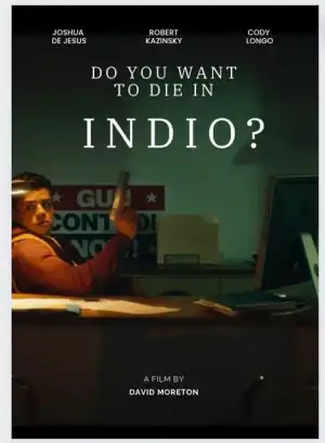 Do You Want to Die in Indio (2024)