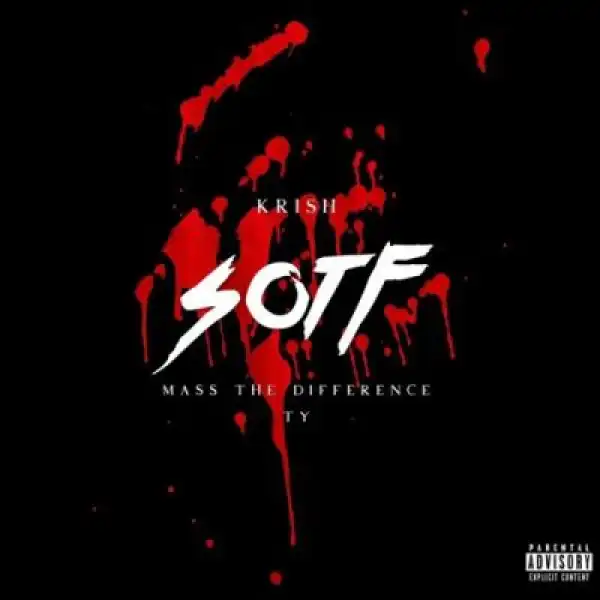 Krish – S.O.T.F Ft. Mass The Difference & Ty