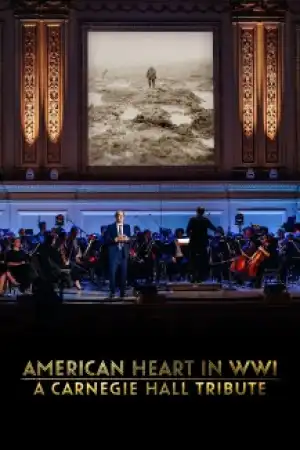 American Heart in WWI A Carnegie Hall Tribute (2025)