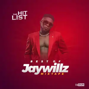DJ Rain - Best Of Jaywillz Mixtape