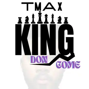 TMax – King Don Come