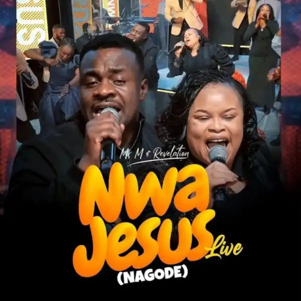 Mr M & Revelation – Nuwa Jesus (Nagode)