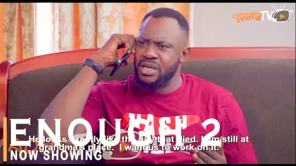 Enough (O To Ge) Part 2 (2022 Yoruba Movie)