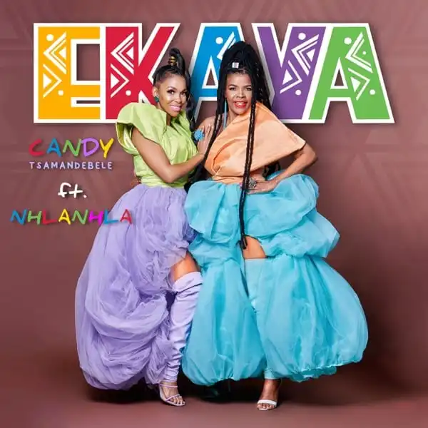 Candy Tsamandebele – Ekaya Ft. Nhlanhla