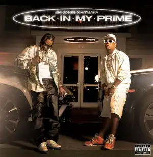 Jim Jones & Hitmaka – Back In My Prime (Album)