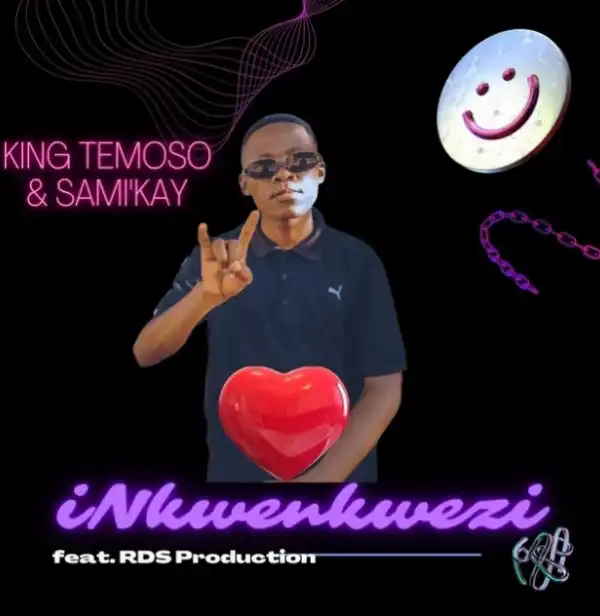 King Temoso – INkwenkwezi [With Sami’Kay] Ft. RDS Production