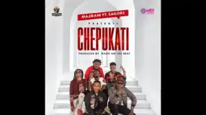 Majirani Ft. Sailors – Chepukati