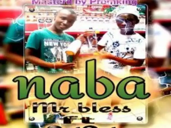 Mr Bless – Naba ft. SaiSai