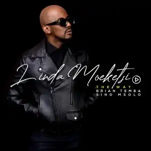 Linda Moeketsi – The Way Ft. Brian Temba & Sino Msolo