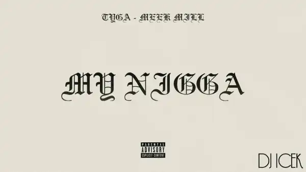 Tyga Ft. Meek Mill - My N*gga