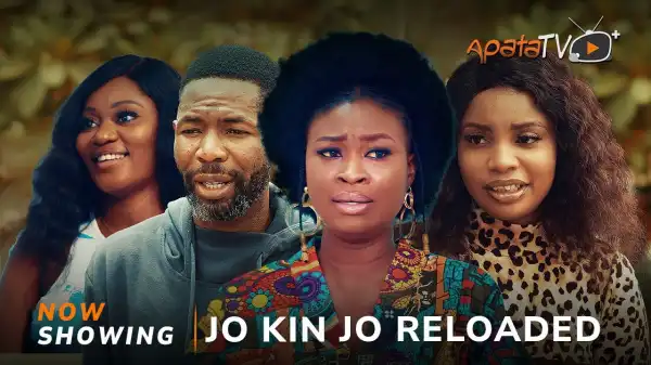 Jo Kin Jo (Reloaded) (2025 Yoruba Movie)