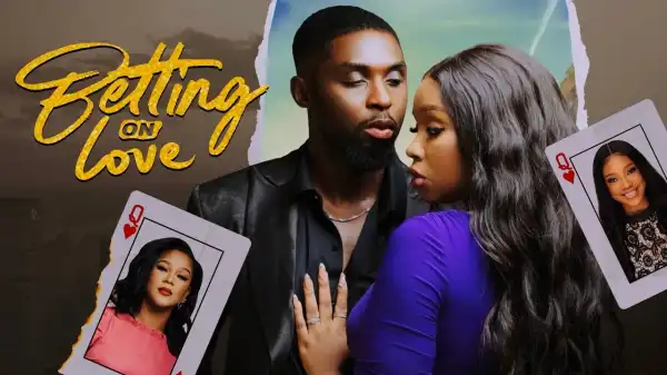 Betting On Love (2024 Nollywood Movie)