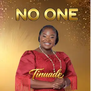 Tinuade – No One