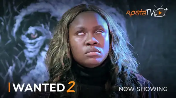 Wanted Part 2 (2022 Yoruba Movie)