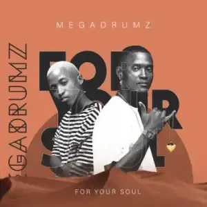 Megadrumz – For Your Soul (EP)