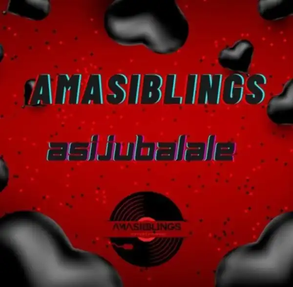 AmaSiblings – Asijubalale