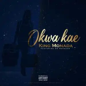 King Monada – Okwa Kae Ft. Dr Rackzen