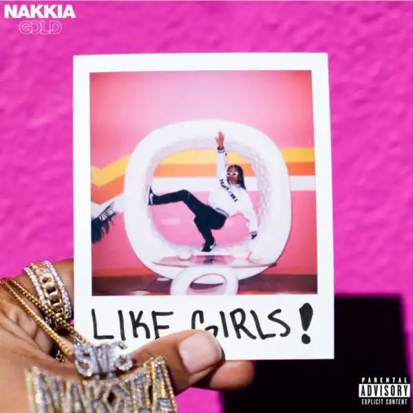 Nakkia Gold – Like girls (Album)