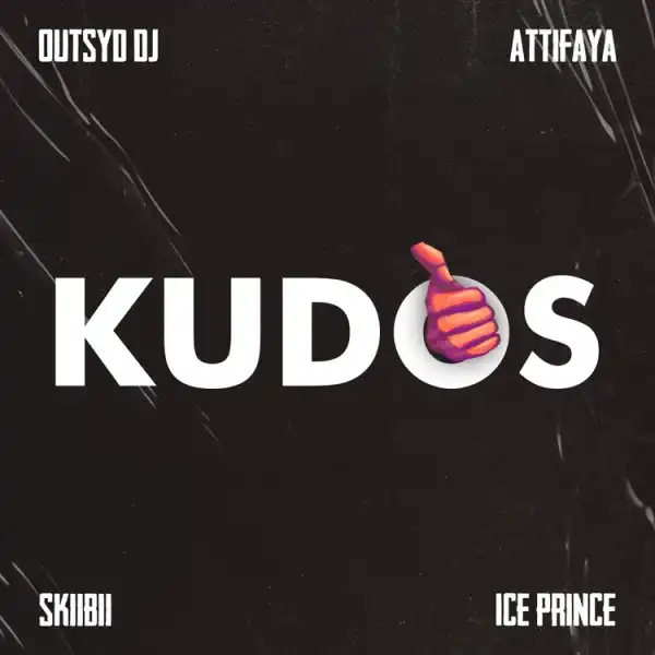 Outsyd DJ ft. Ice Prince, Skiibii & AttiFaya – Kudos