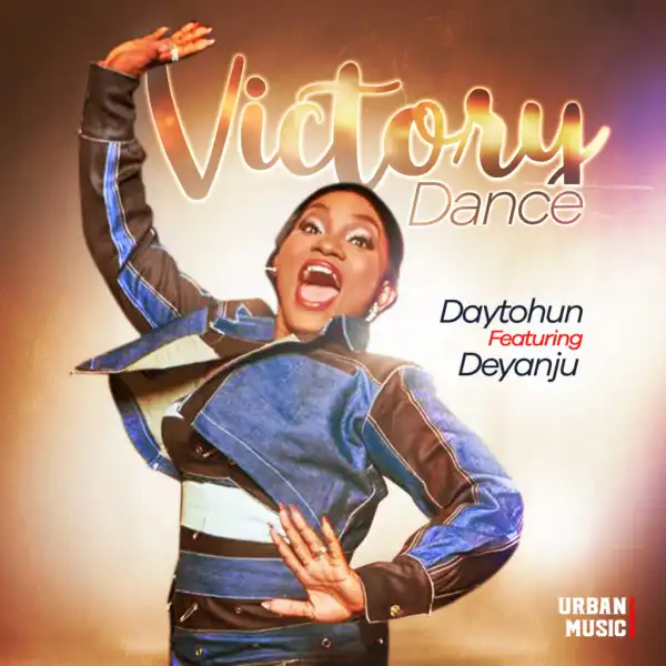 Daytohun – Victory Dance ft Deyanju