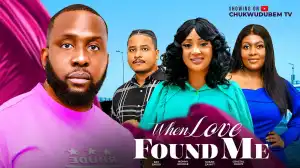 When Love Found Me (2024 Nollywood Movie)